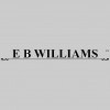 E B Williams